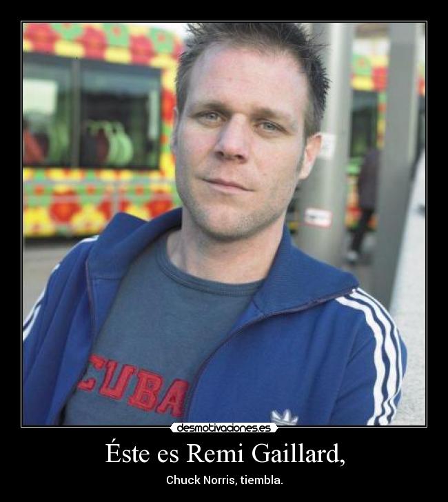 carteles remi gaillard chuck norris tiembla desmotivaciones