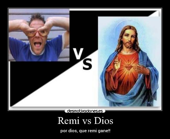 Remi vs Dios - 