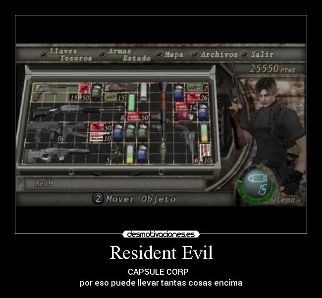Resident Evil - CAPSULE CORP
por eso puede llevar tantas cosas encima