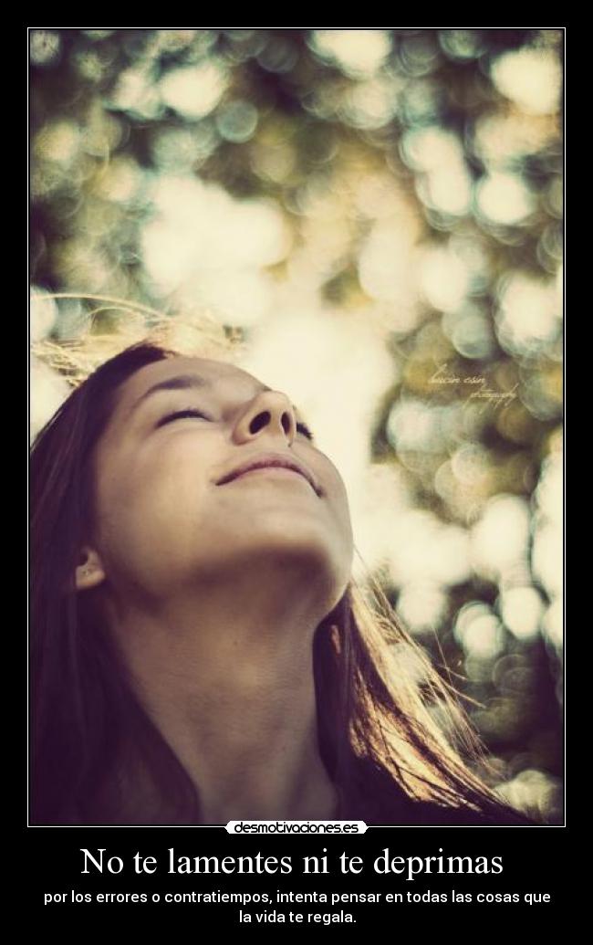 No te lamentes ni te deprimas -