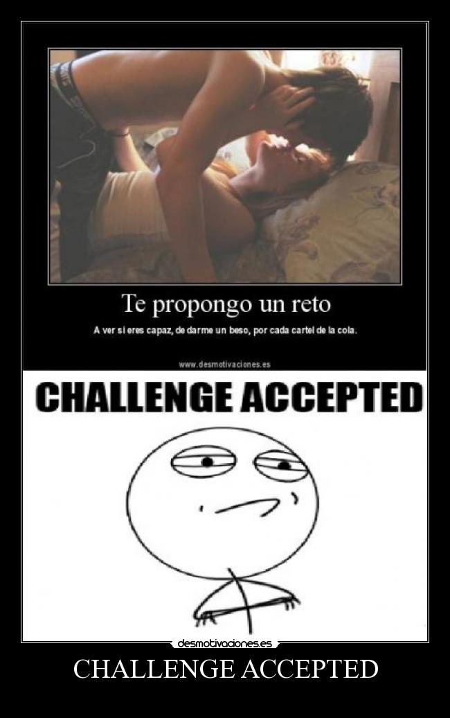 CHALLENGE ACCEPTED -