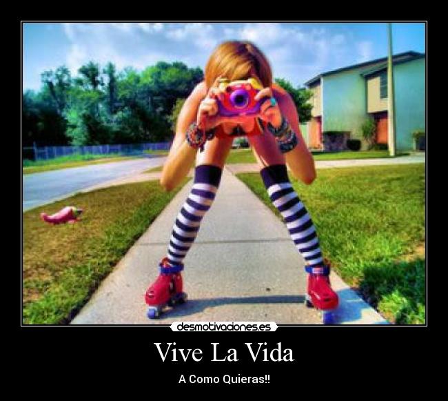 Vive La Vida - A Como Quieras!!