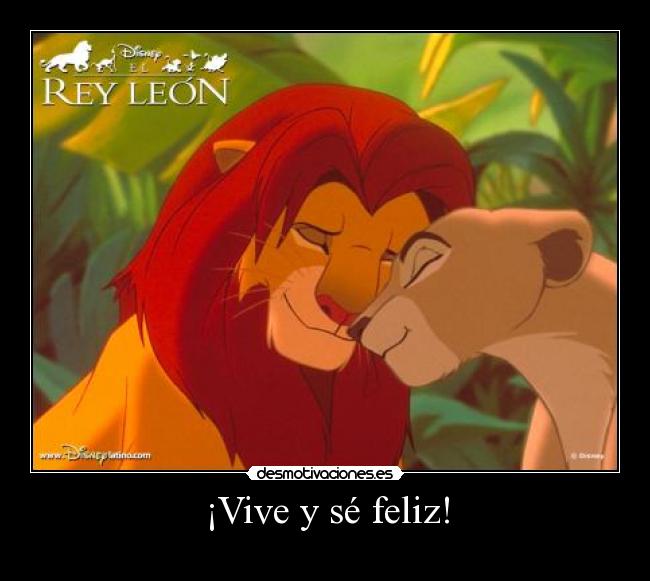 ¡Vive y sé feliz! -