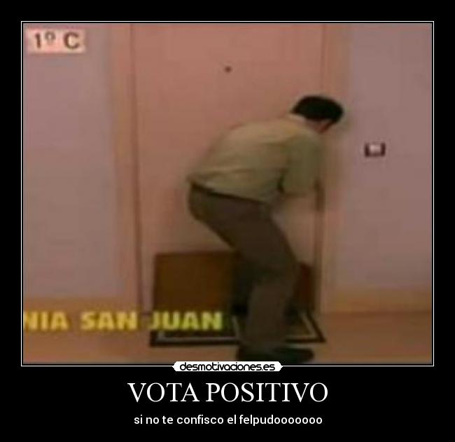 carteles vota positivo desmotivaciones
