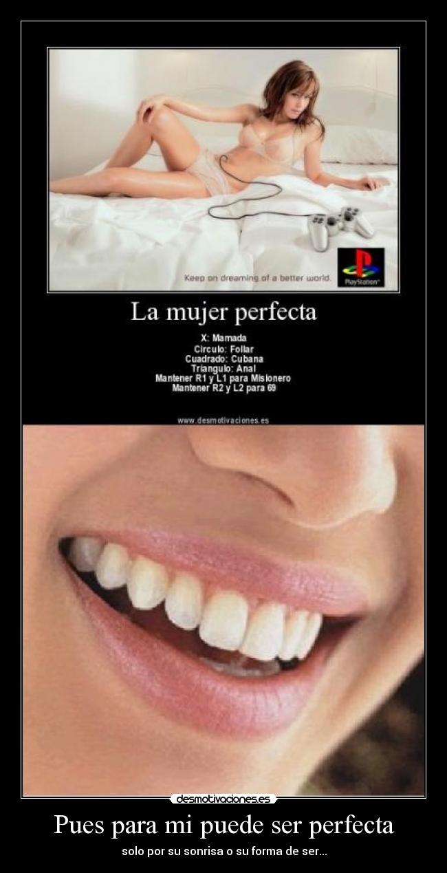 Pues para mi puede ser perfecta -