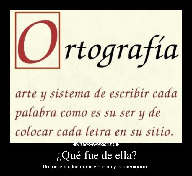 ¿Qué fue de ella? -