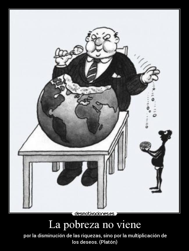 La pobreza no viene -