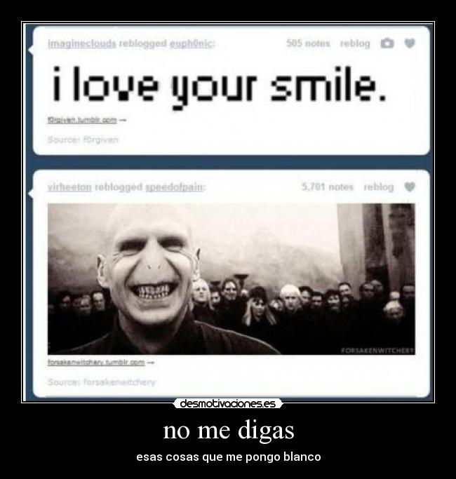 no me digas - esas cosas que me pongo blanco