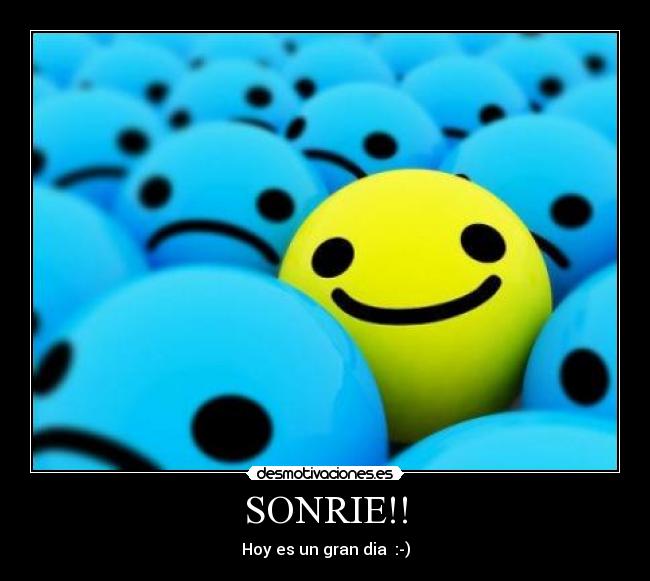 SONRIE!! - Hoy es un gran dia  :-)