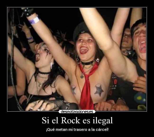 Si el Rock es ilegal -