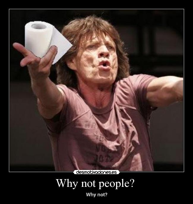 Why not people? - Why not?