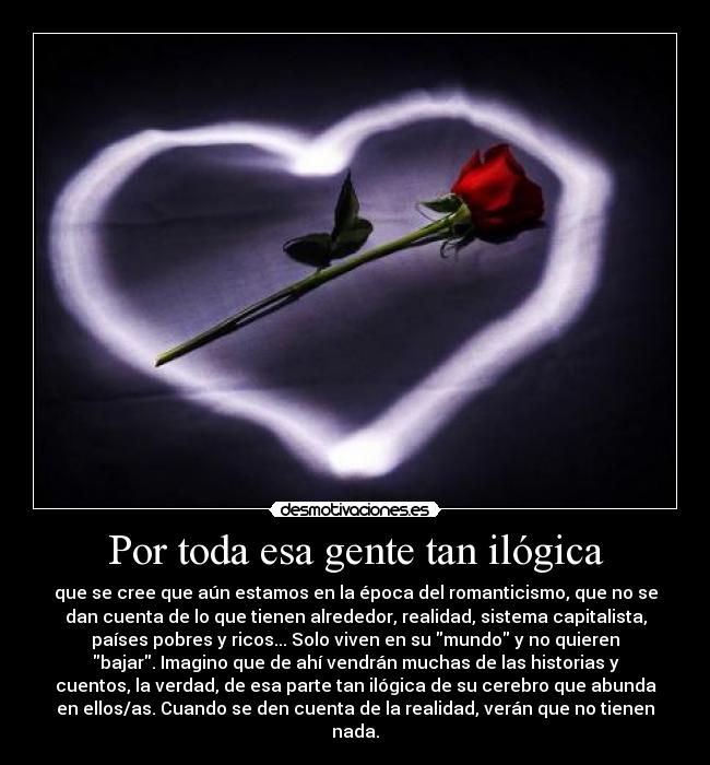 carteles ilogica amor romanticismo cuentos desmotivaciones hibrido hibrida desmotivaciones