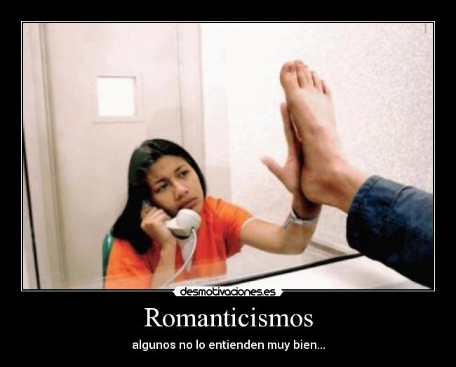 Romanticismos - algunos no lo entienden muy bien...