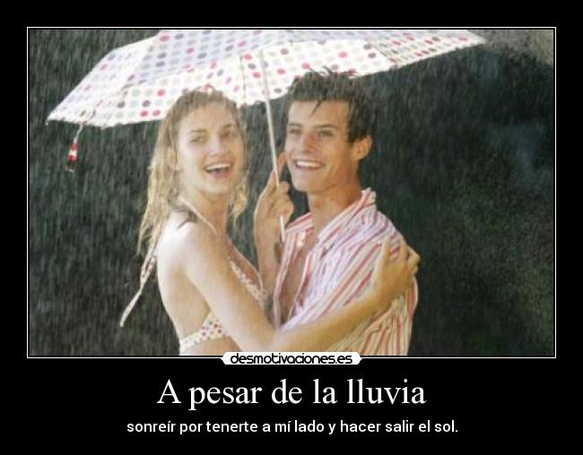 A pesar de la lluvia -