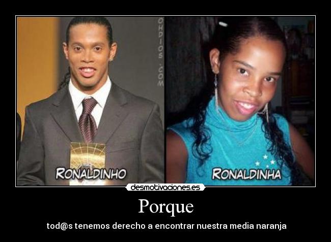 Porque - tod@s tenemos derecho a encontrar nuestra media naranja