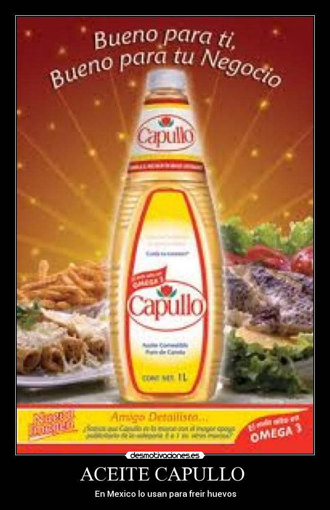 ACEITE CAPULLO  - En Mexico lo usan para freir huevos