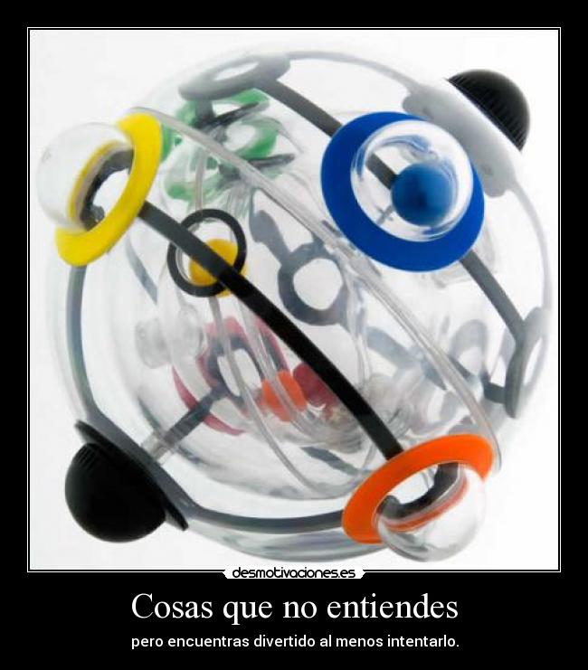 Cosas que no entiendes -