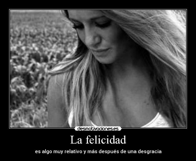 La felicidad -