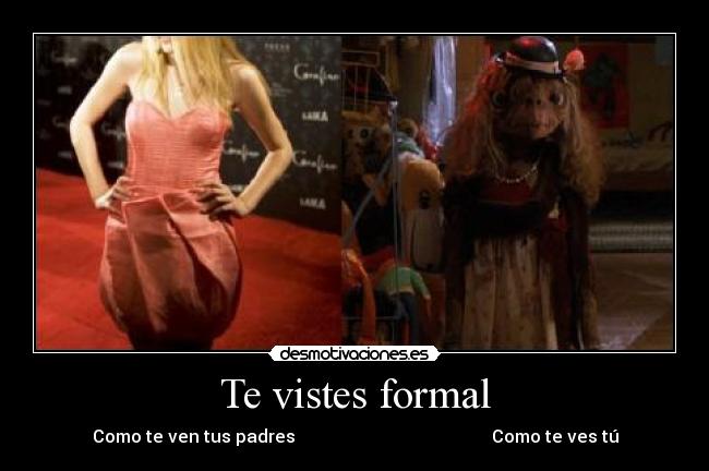 Te vistes formal - 