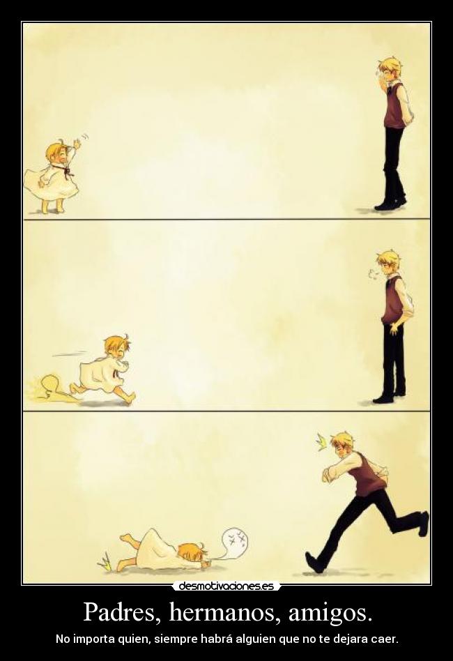 Padres, hermanos, amigos. - 