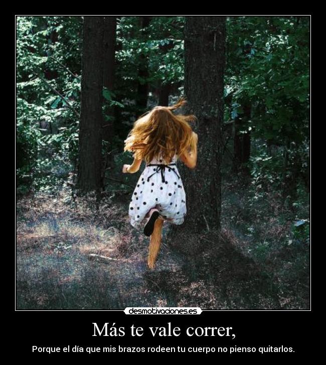 carteles correr brazos abrazar dia cuerpo quitar persona bonito amor querer desmotivaciones