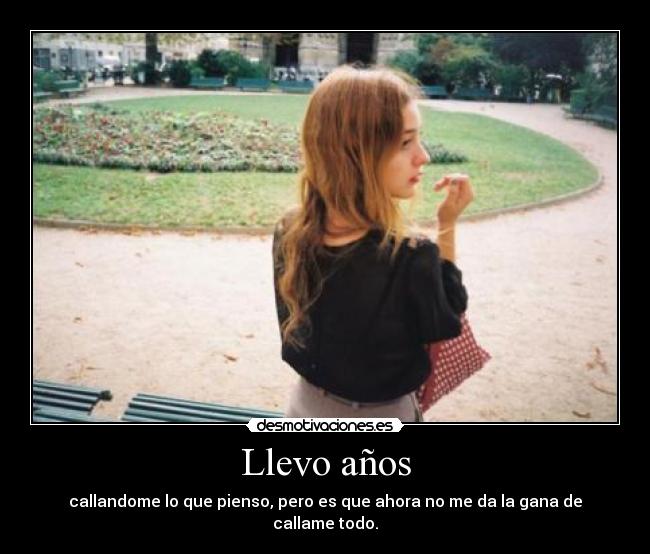 Llevo años -