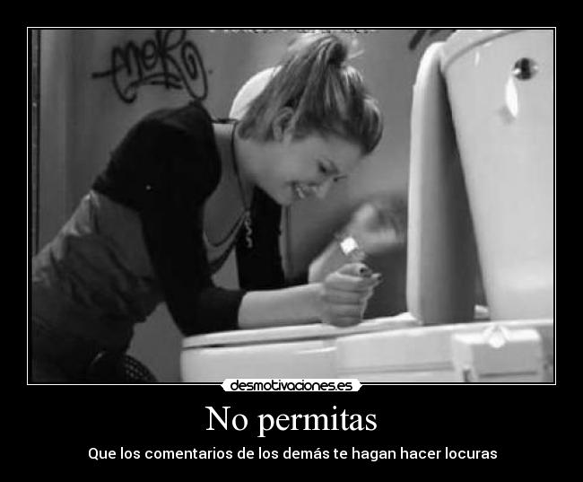 No permitas -