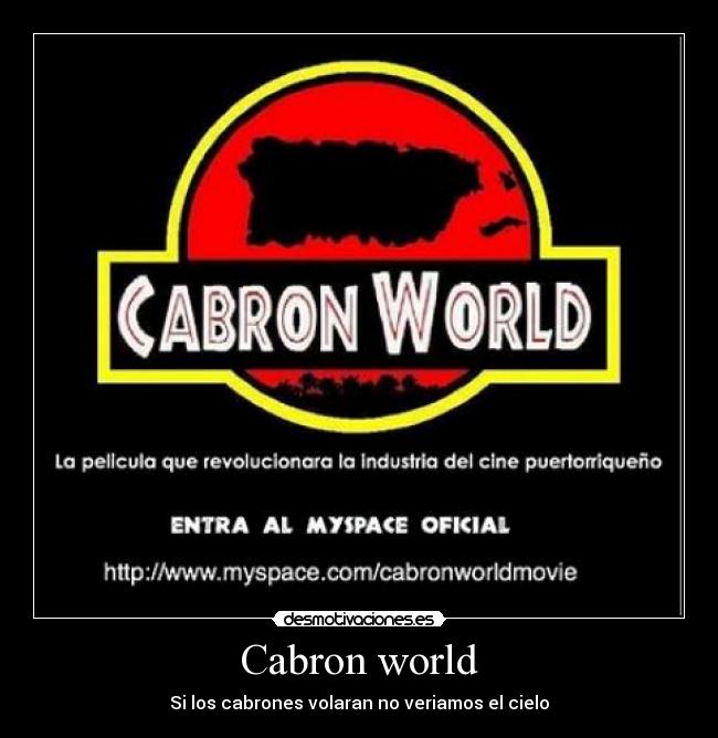 carteles cabron world desmotivaciones