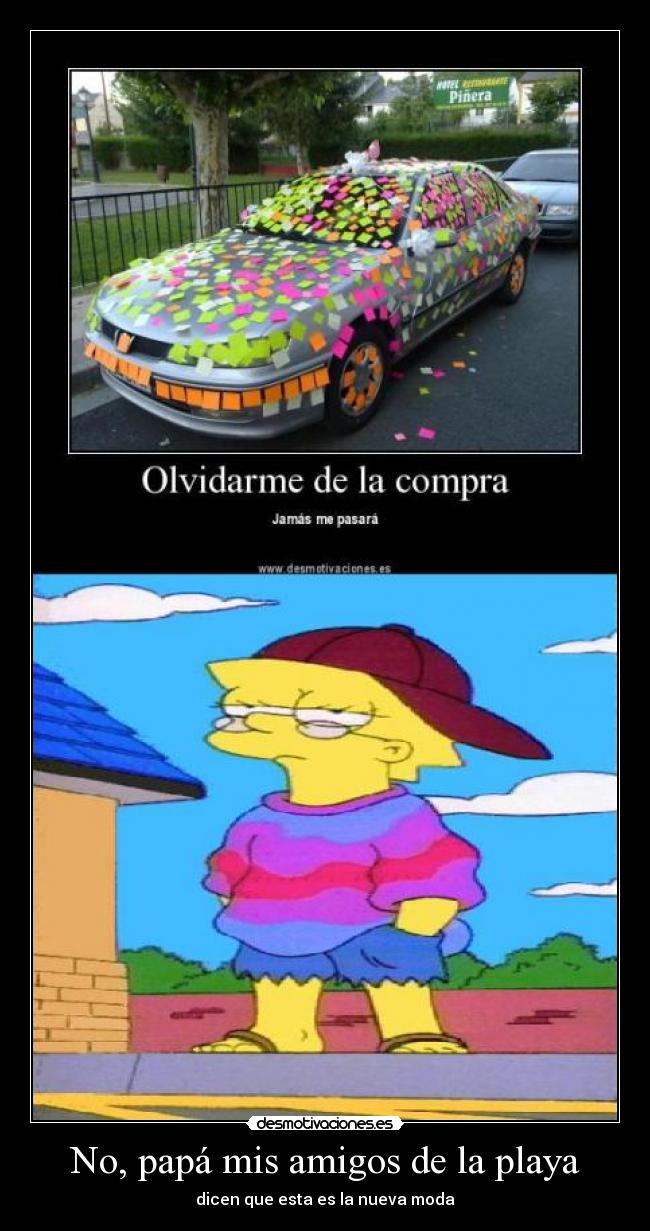 No, papá mis amigos de la playa -