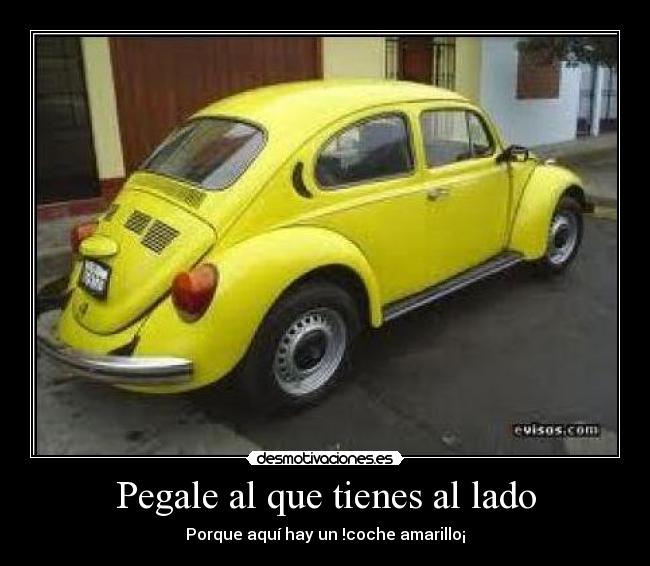 Pegale al que tienes al lado - 