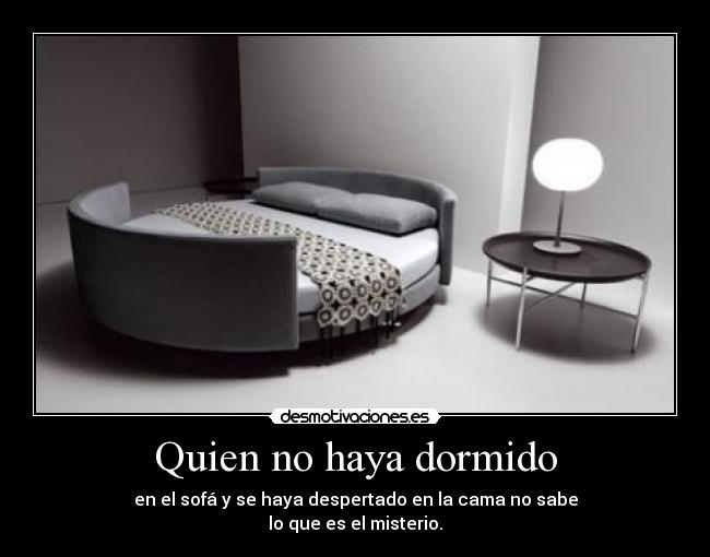 Quien no haya dormido -