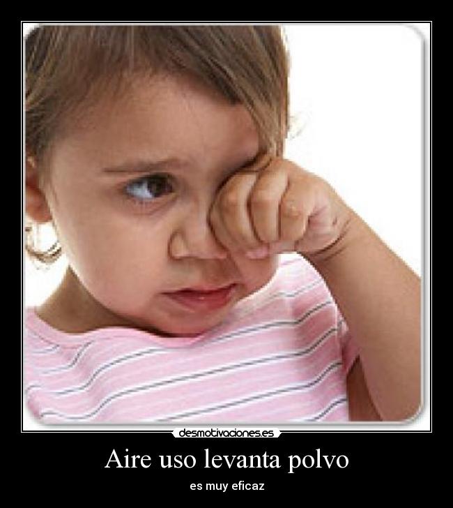 Aire uso levanta polvo - es muy eficaz