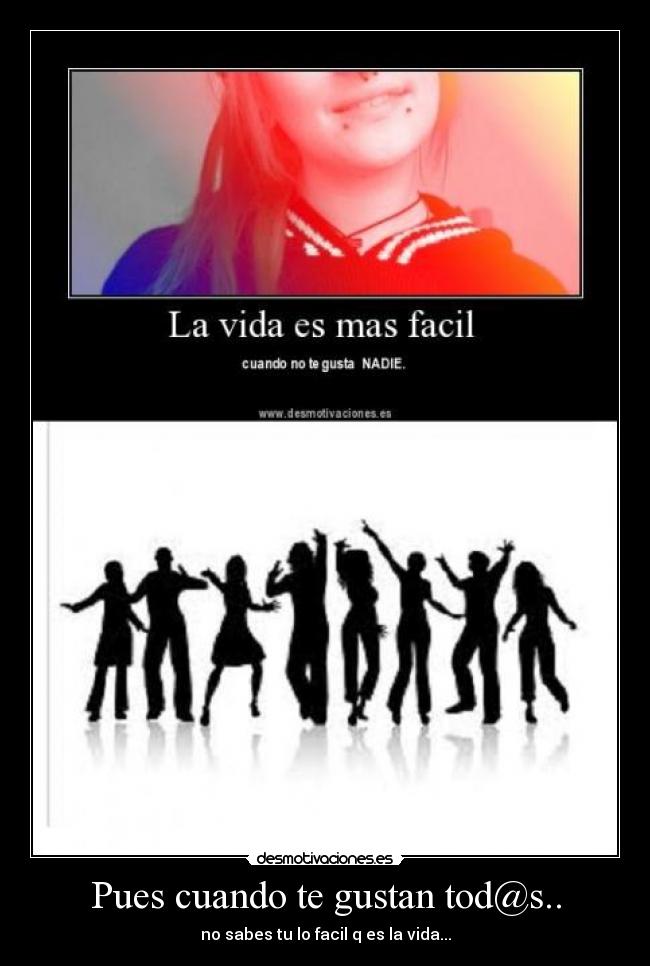 Pues cuando te gustan tod@s.. -