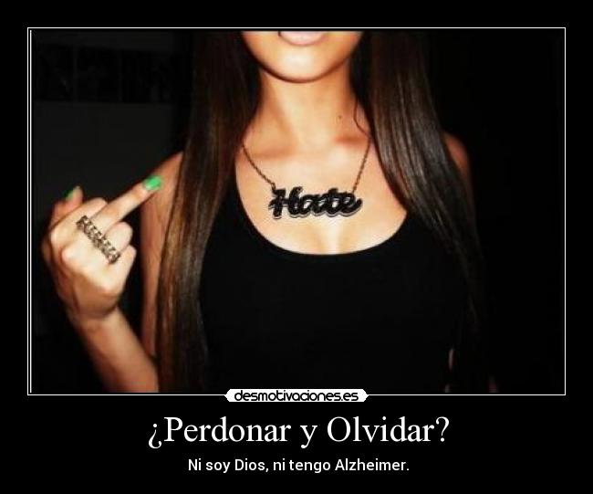 ¿Perdonar y Olvidar? -