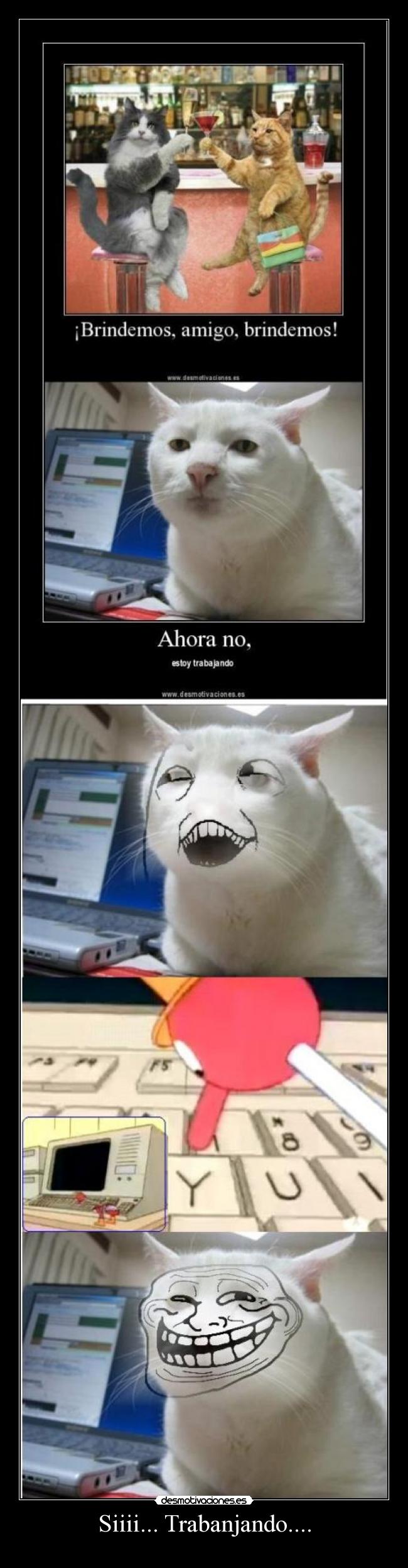 Siiii... Trabanjando.... -