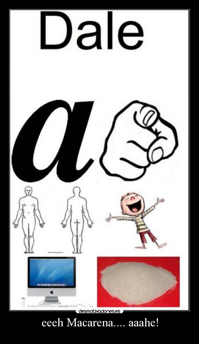 eeeh Macarena.... aaahe! -