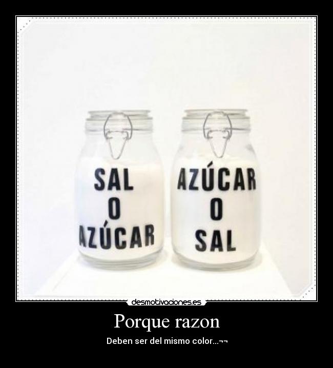 Porque razon - Deben ser del mismo color...¬¬
