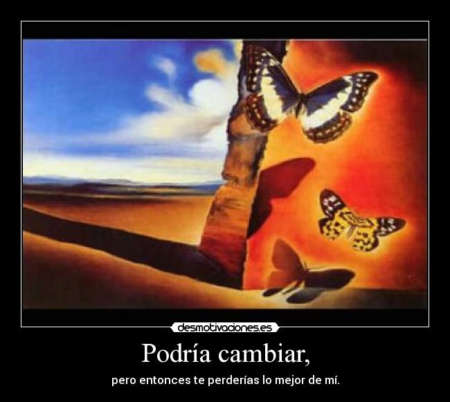 Podría cambiar, - 