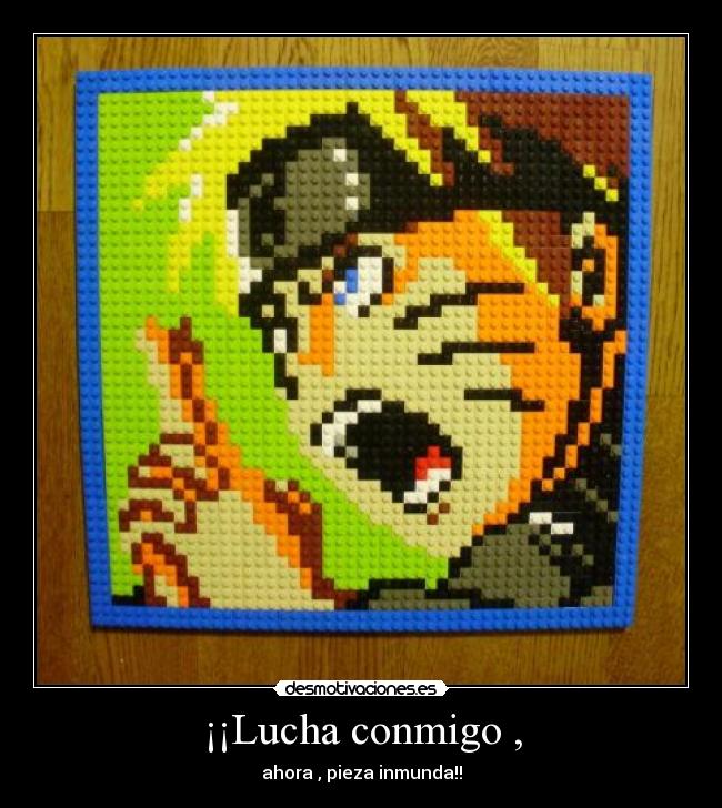 ¡¡Lucha conmigo , -