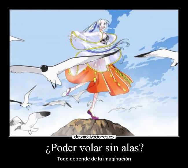 ¿Poder volar sin alas? - Todo depende de la imaginación
