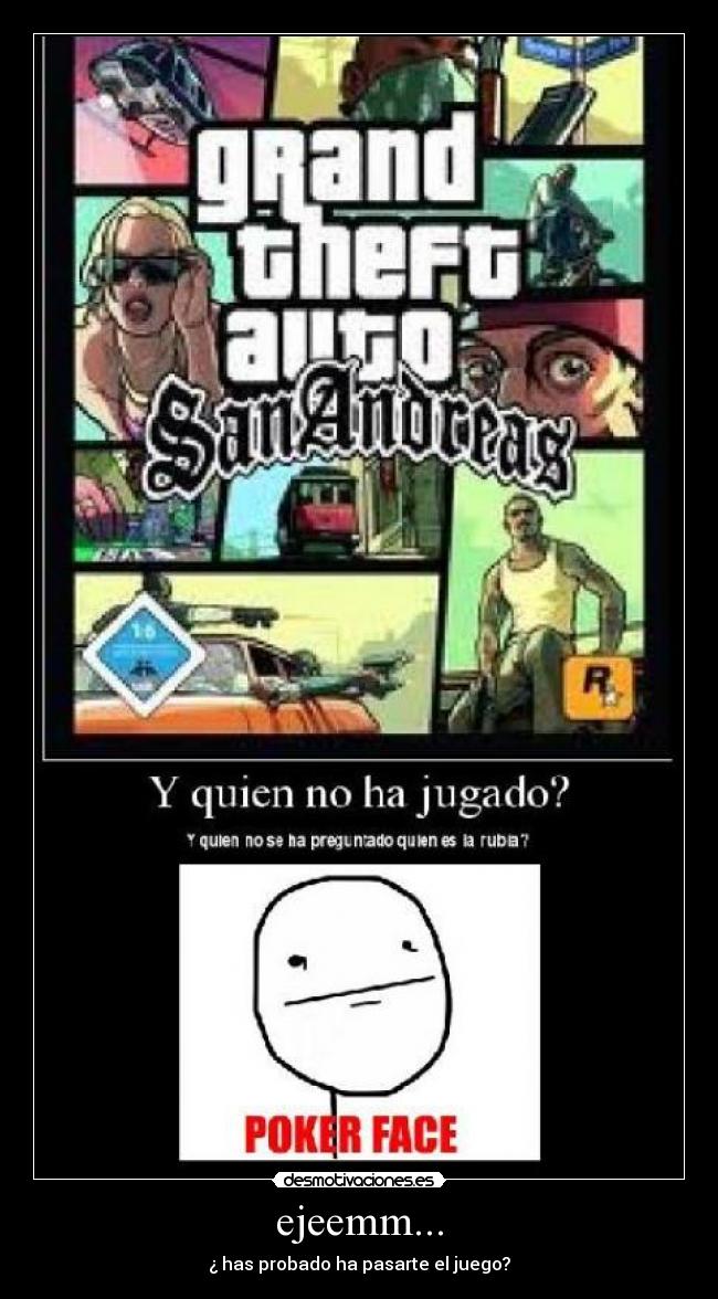 ejeemm... - ¿ has probado ha pasarte el juego?