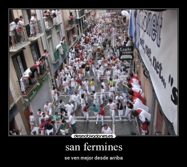 san fermines - se ven mejor desde arriba
