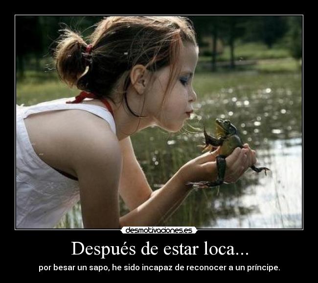 Después de estar loca... - 