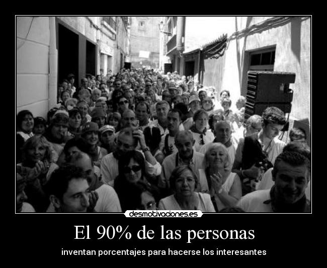 El 90% de las personas - 