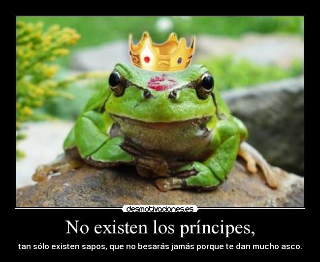 No existen los príncipes, - 