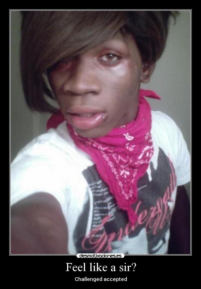 Feel like a sir? - Challenged accepted