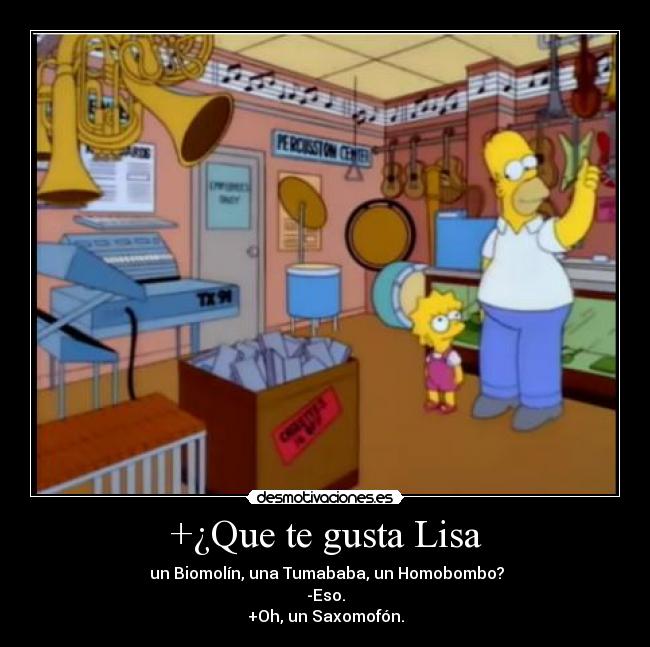 +¿Que te gusta Lisa -
