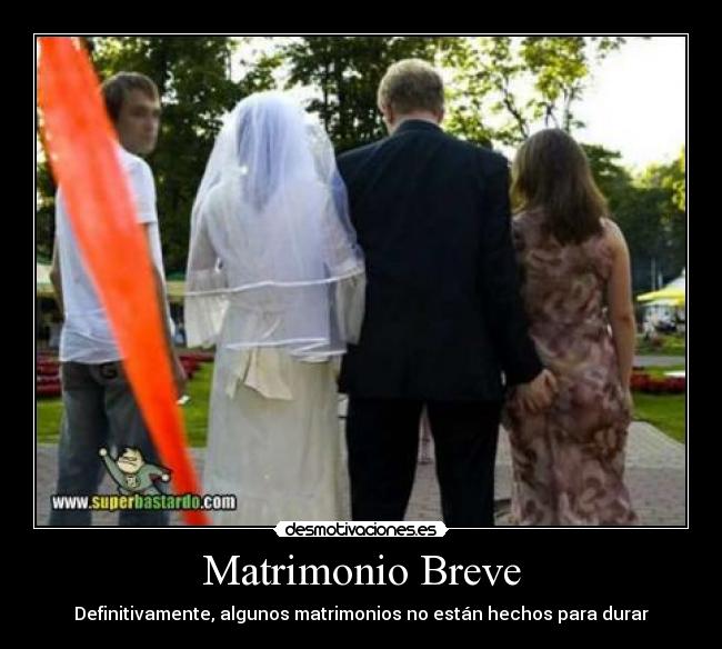 Matrimonio Breve - Definitivamente, algunos matrimonios no están hechos para durar