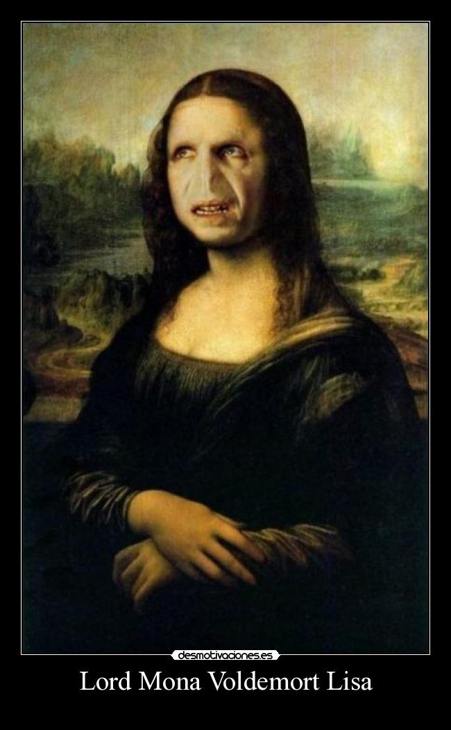 Lord Mona Voldemort Lisa -