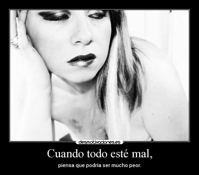 Cuando todo esté mal, -